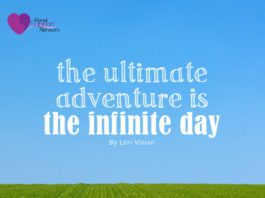 The Ultimate Adventure is the Infinite Day