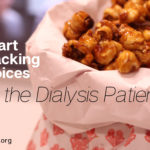 Smart Snacking Choices for the Dialysis Patient