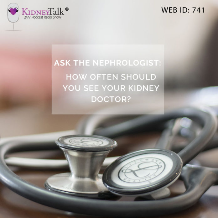 ask nephrologist - How Often Should You See Your Kidney Doctor?