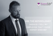 Ask Nephrologist - Should I Tell My Employer That I Have Kidney Disease?