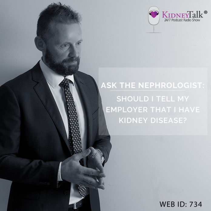 Ask Nephrologist - Should I Tell My Employer That I Have Kidney Disease?