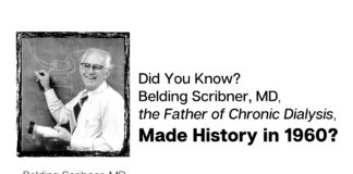Belding Scribner, MD, the Father of Chronic Dialysis