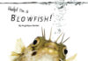 Help! I'm a Blowfish! - steroid - weight gain - 2014 essay contest
