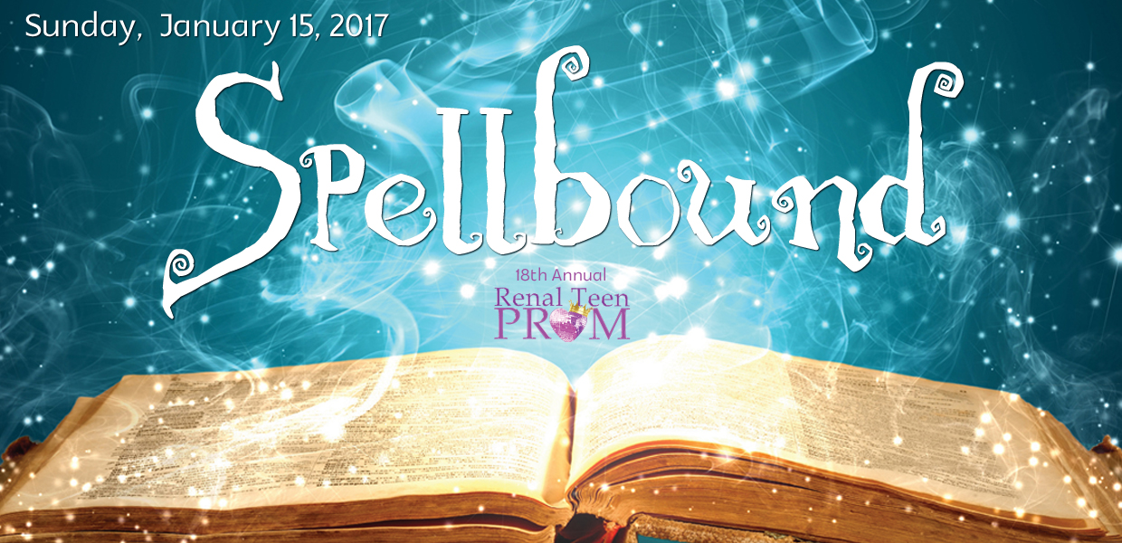 18th Annual Renal teen Prom Spellbound