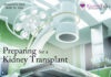 Preparing for a Kidney Transplant-Kidney-Talk