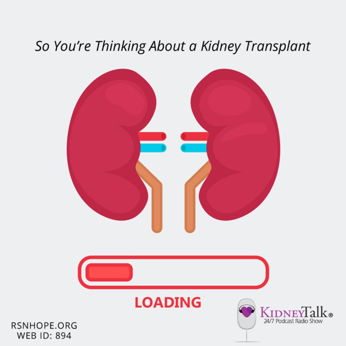 Thinking About Kidney Transplant - Kidney Talk