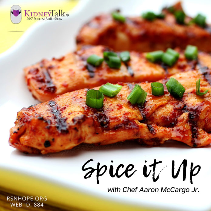 kidney-friendly recipes - spice it up - chef aaron McCargo - Kidney Talk