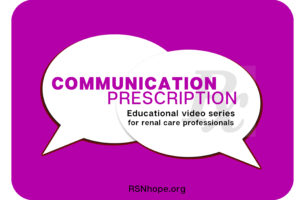 communication prescription-educational videos for healthcare professionals - kidney disease - lori hartwell