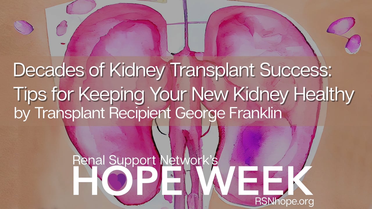 Decades of Kidney Transplant Success Tips for Keeping Your New Kidney